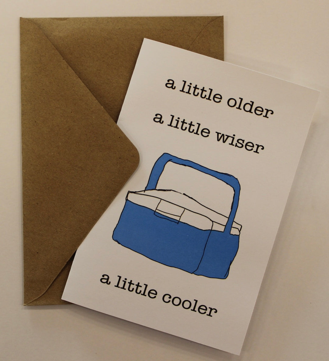 A Little Older, A Little Wiser,  A little Cooler Card