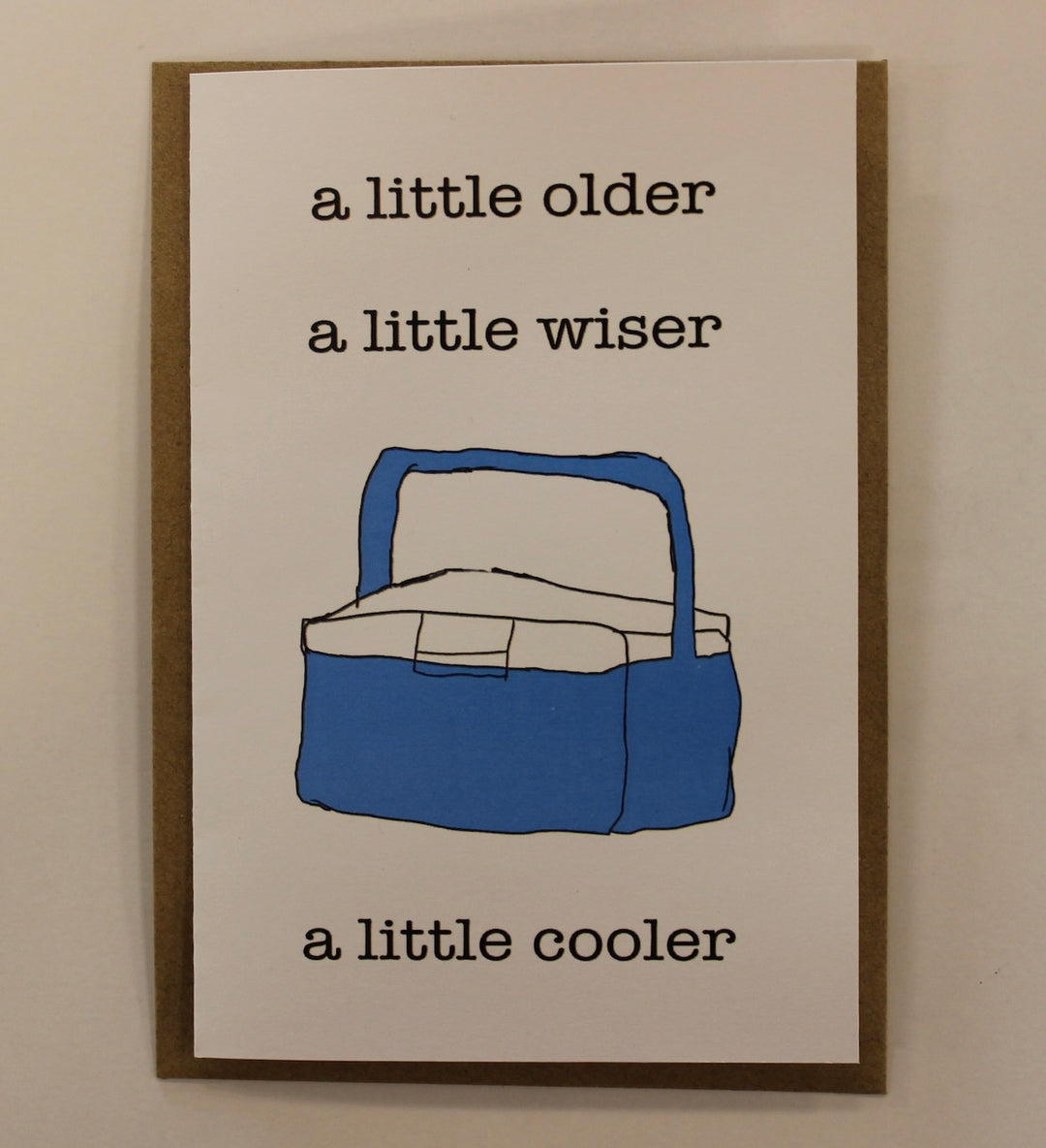 A Little Older, A Little Wiser,  A little Cooler Card